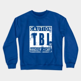 TBI Handle with Care T-Shirt White Crewneck Sweatshirt